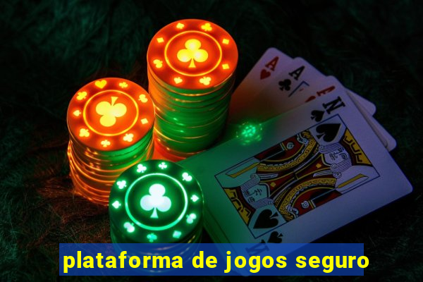 plataforma de jogos seguro